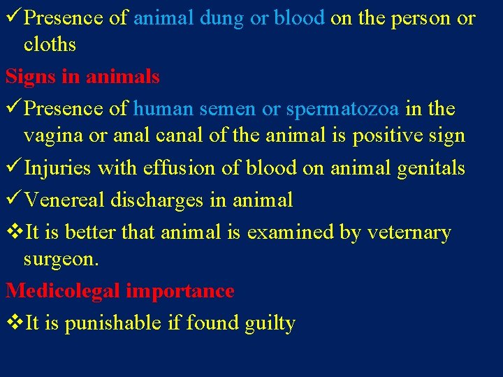 ü Presence of animal dung or blood on the person or cloths Signs in