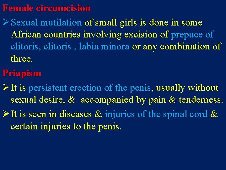Female circumcision Ø Sexual mutilation of small girls is done in some African countries