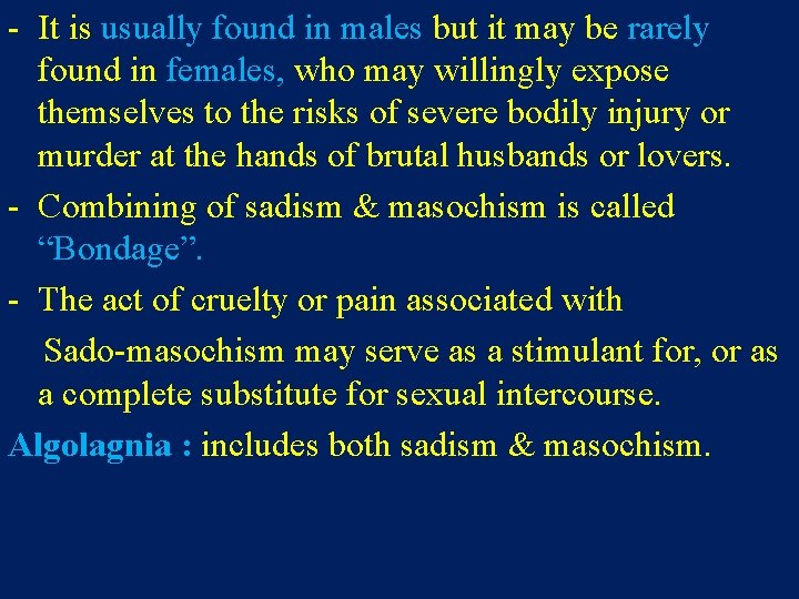 - It is usually found in males but it may be rarely found in
