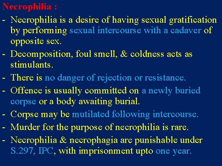 Necrophilia : - Necrophilia is a desire of having sexual gratification by performing sexual