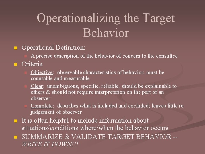 Operationalizing the Target Behavior n Operational Definition: n n Criteria n n n A