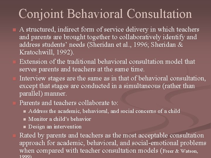 Conjoint Behavioral Consultation n n A structured, indirect form of service delivery in which