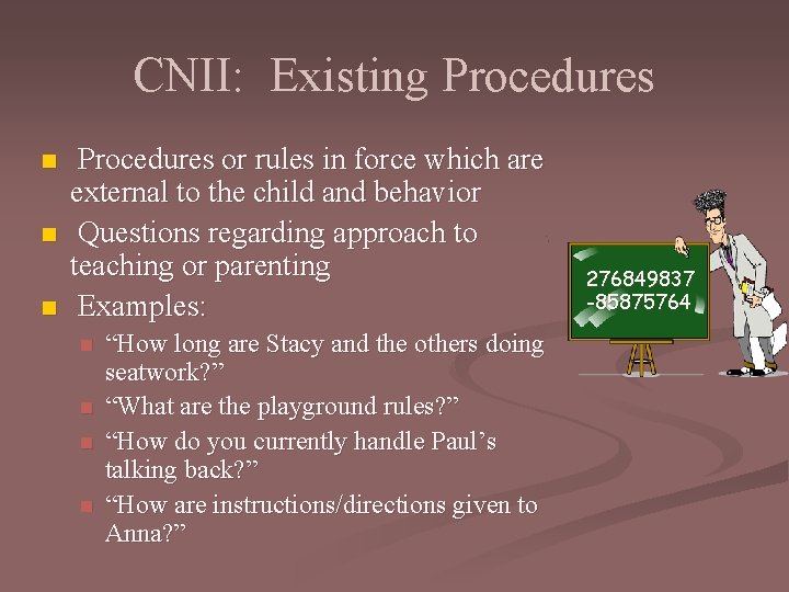 CNII: Existing Procedures n n n Procedures or rules in force which are external