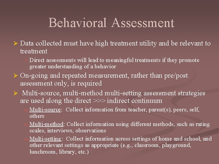 Behavioral Assessment Ø Data collected must have high treatment utility and be relevant to