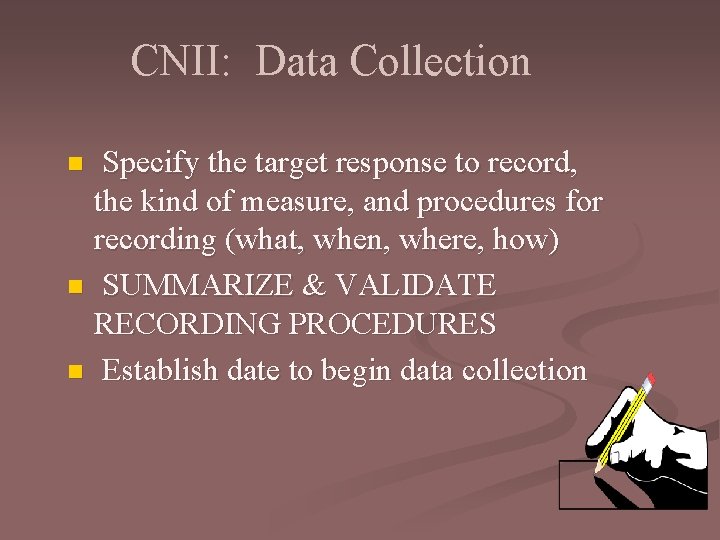 CNII: Data Collection Specify the target response to record, the kind of measure, and