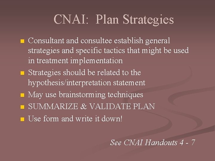 CNAI: Plan Strategies n n n Consultant and consultee establish general strategies and specific