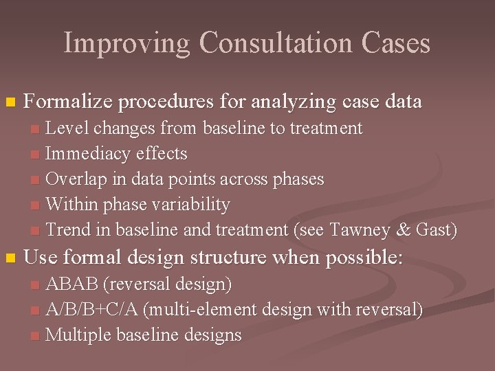 Improving Consultation Cases n Formalize procedures for analyzing case data Level changes from baseline