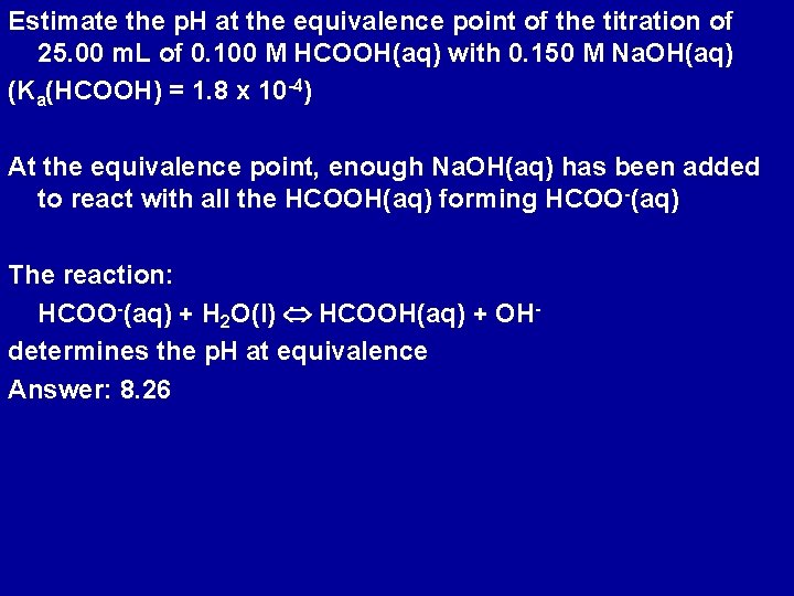 Estimate the p. H at the equivalence point of the titration of 25. 00