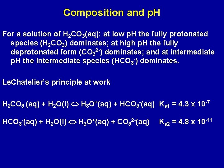 Composition and p. H For a solution of H 2 CO 3(aq): at low