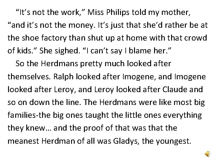 “It’s not the work, ” Miss Philips told my mother, “and it’s not the