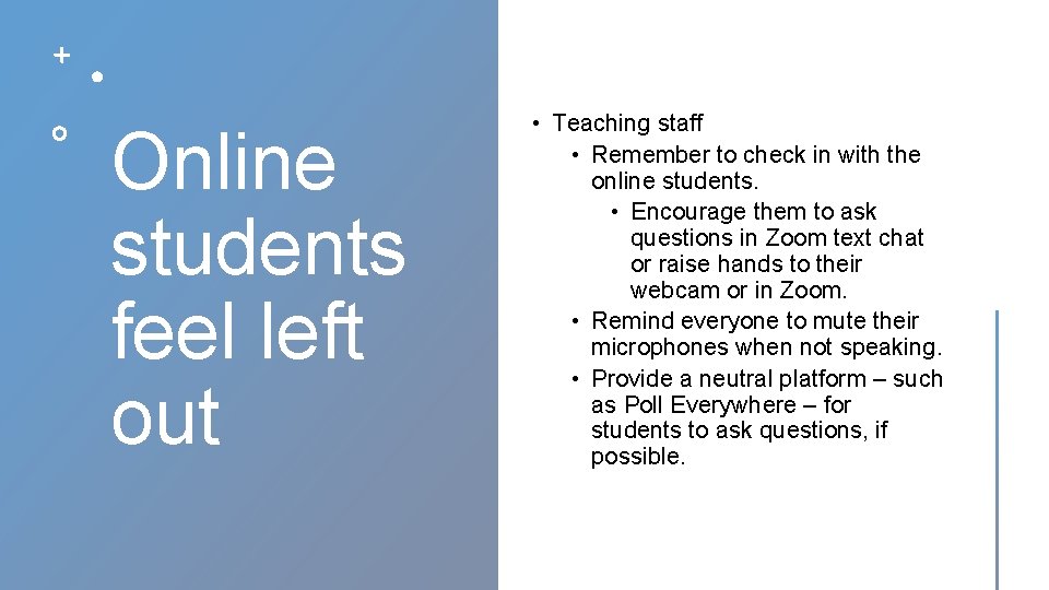 Online students feel left out • Teaching staff • Remember to check in with