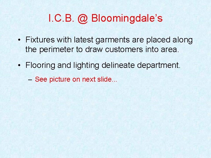 I. C. B. @ Bloomingdale’s • Fixtures with latest garments are placed along the