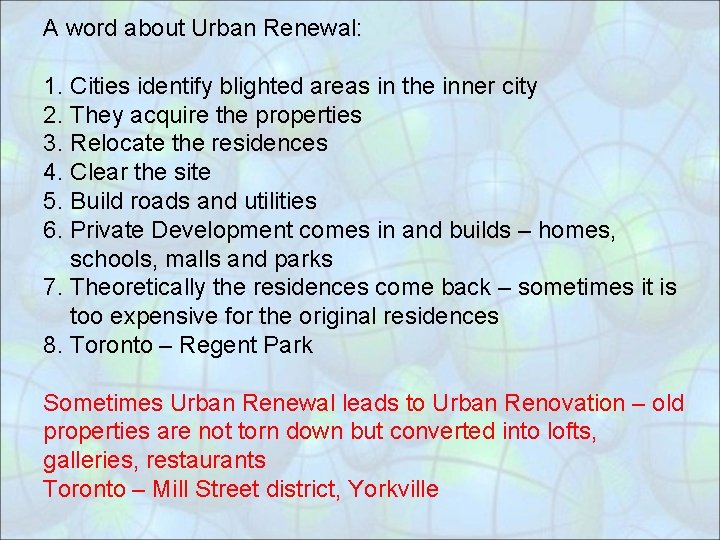 A word about Urban Renewal: 1. Cities identify blighted areas in the inner city