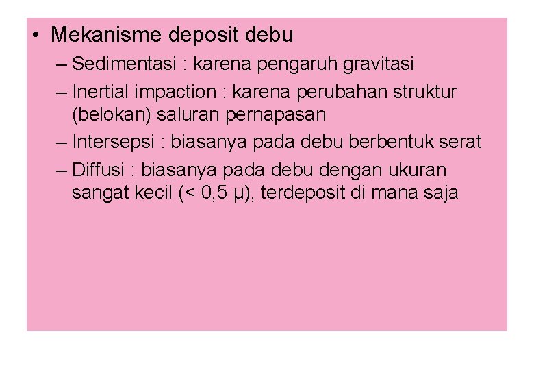  • Mekanisme deposit debu – Sedimentasi : karena pengaruh gravitasi – Inertial impaction