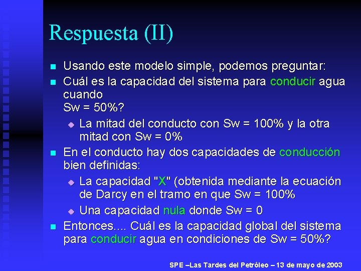 Respuesta (II) n n Usando este modelo simple, podemos preguntar: Cuál es la capacidad
