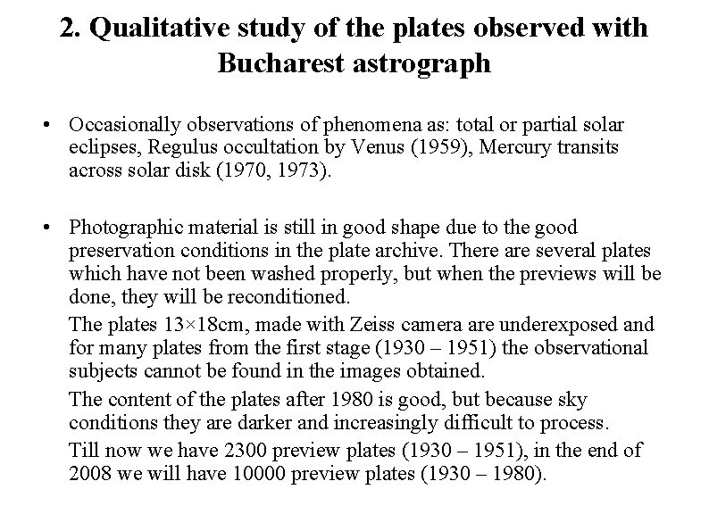 2. Qualitative study of the plates observed with Bucharest astrograph • Occasionally observations of
