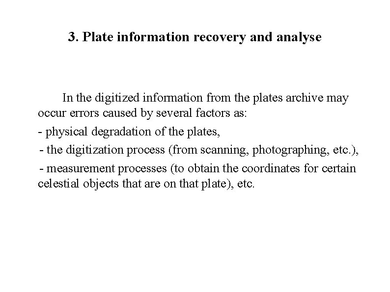 3. Plate information recovery and analyse In the digitized information from the plates archive