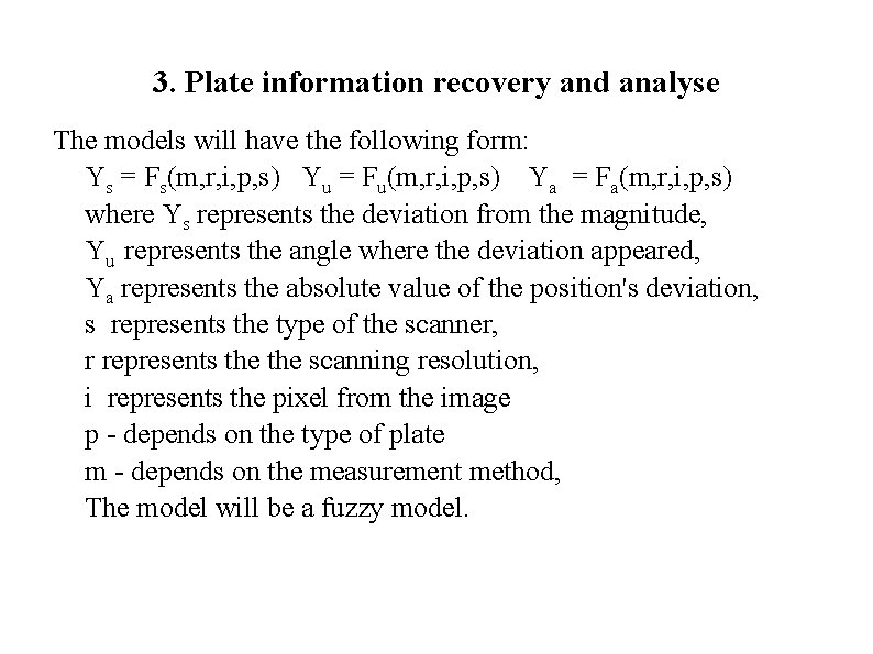 3. Plate information recovery and analyse The models will have the following form: Ys