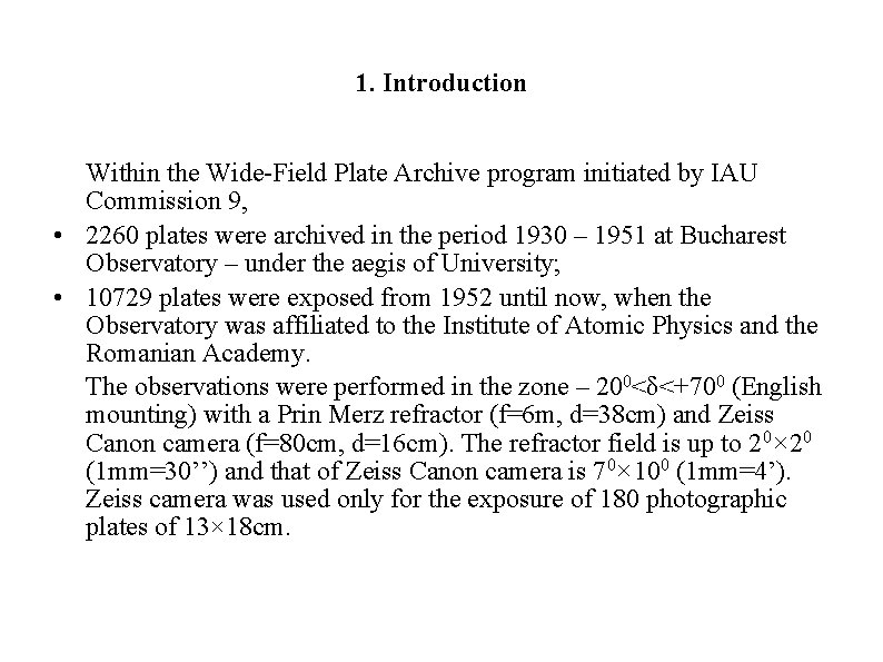 1. Introduction Within the Wide-Field Plate Archive program initiated by IAU Commission 9, •