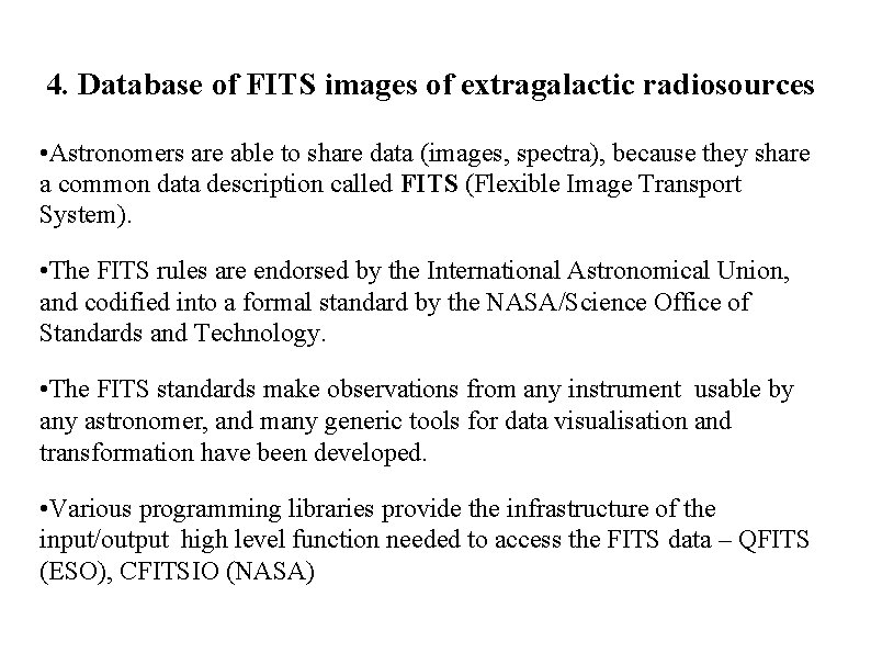 4. Database of FITS images of extragalactic radiosources • Astronomers are able to share