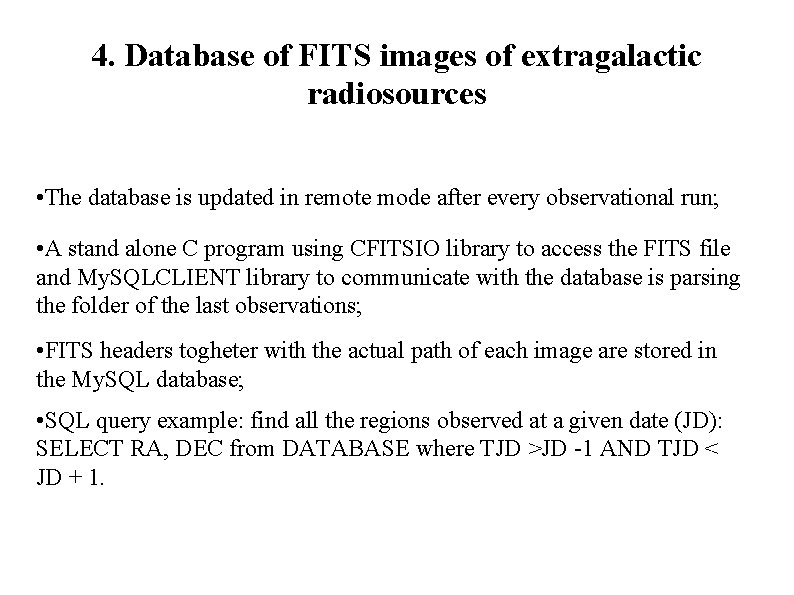 4. Database of FITS images of extragalactic radiosources • The database is updated in