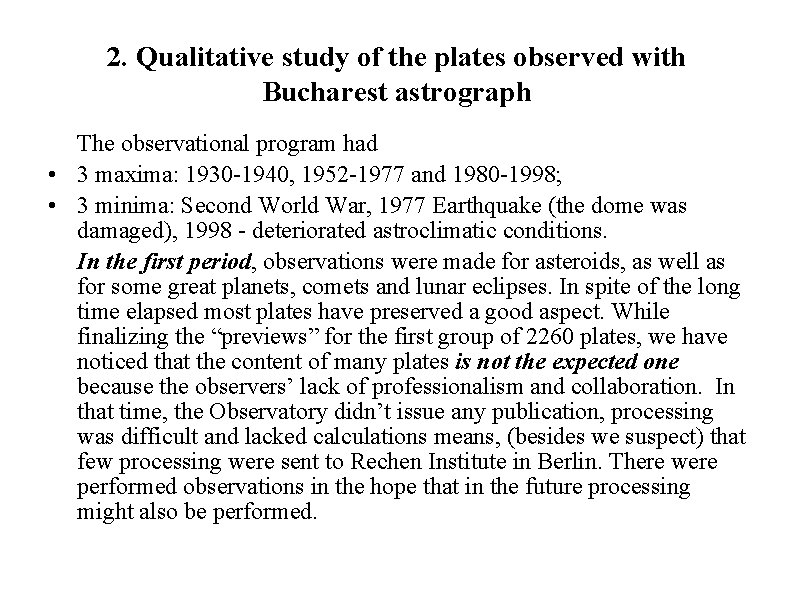 2. Qualitative study of the plates observed with Bucharest astrograph The observational program had