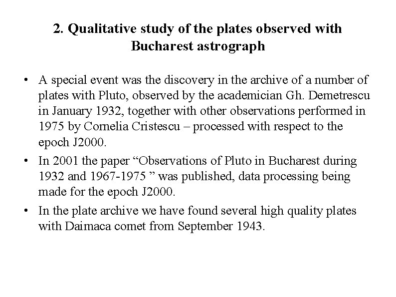 2. Qualitative study of the plates observed with Bucharest astrograph • A special event