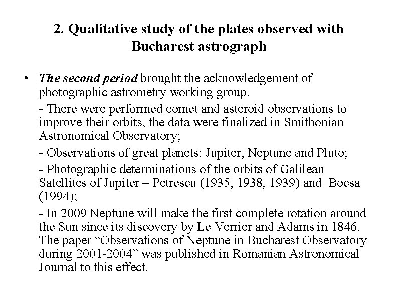 2. Qualitative study of the plates observed with Bucharest astrograph • The second period