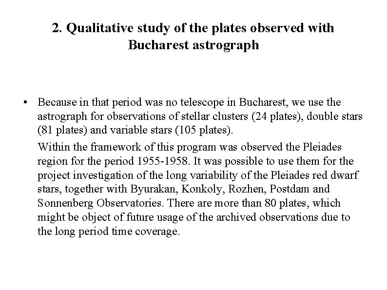 2. Qualitative study of the plates observed with Bucharest astrograph • Because in that
