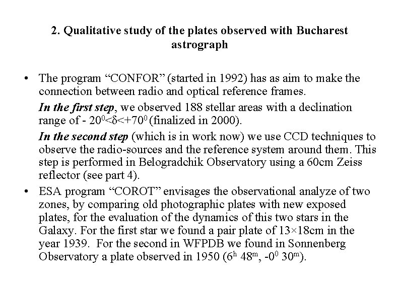 2. Qualitative study of the plates observed with Bucharest astrograph • The program “CONFOR”