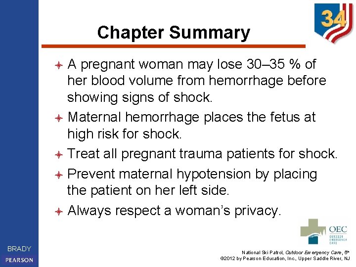 Chapter Summary A pregnant woman may lose 30– 35 % of her blood volume