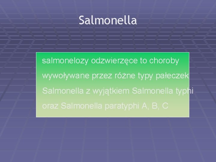 Salmonella salmonelozy odzwierzęce to choroby wywoływane przez różne typy pałeczek Salmonella z wyjątkiem Salmonella