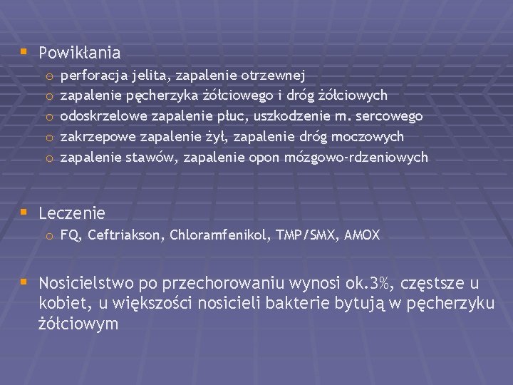 § Powikłania o o o perforacja jelita, zapalenie otrzewnej zapalenie pęcherzyka żółciowego i dróg