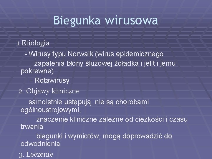 Biegunka wirusowa 1. Etiologia - Wirusy typu Norwalk (wirus epidemicznego zapalenia błony śluzowej żołądka