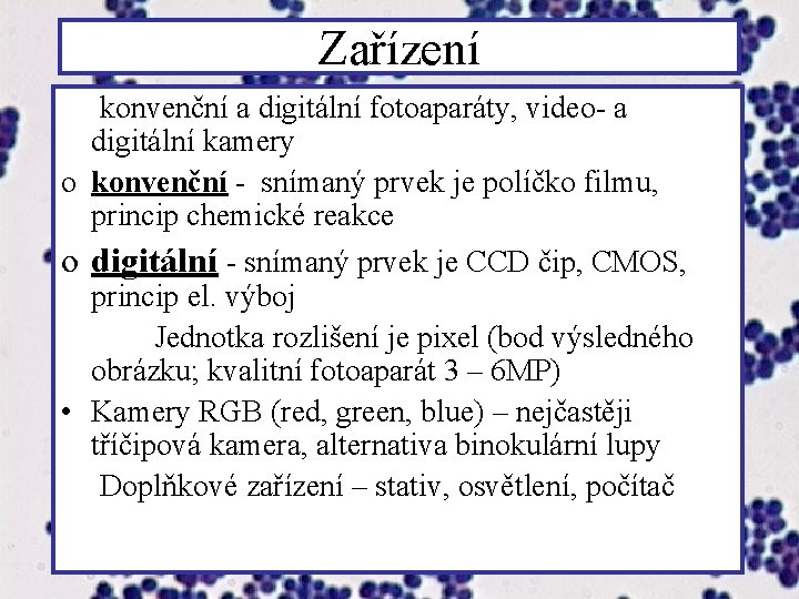 Zařízení konvenční a digitální fotoaparáty, video- a digitální kamery o konvenční - snímaný prvek