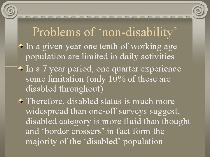 Problems of ‘non-disability’ In a given year one tenth of working age population are