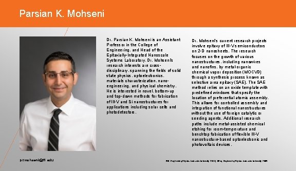 Parsian K. Mohseni Dr. Parsian K. Mohseni is an Assistant Professor in the College