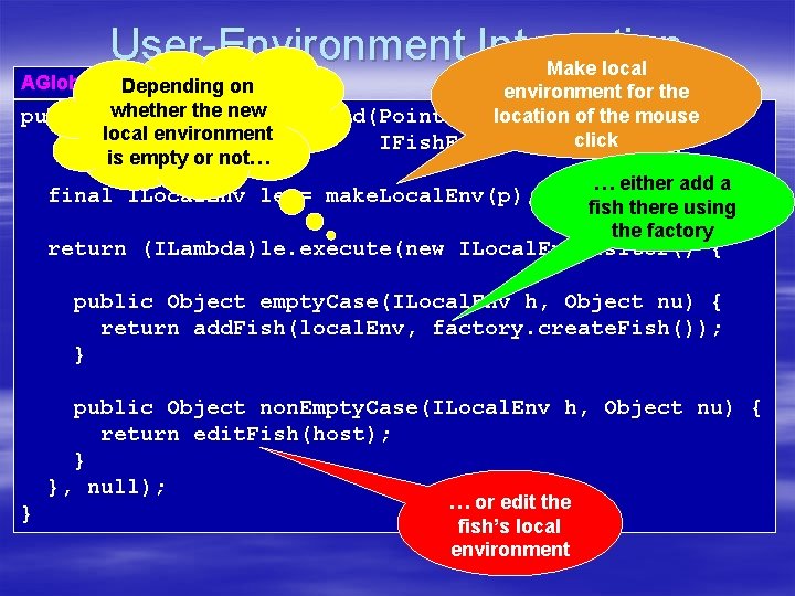 User-Environment Interaction Make local AGlobal. Env Class Depending on environment for themake. Edit. Cmd(Point