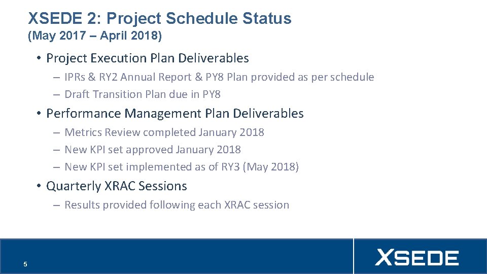 XSEDE 2: Project Schedule Status (May 2017 – April 2018) • Project Execution Plan