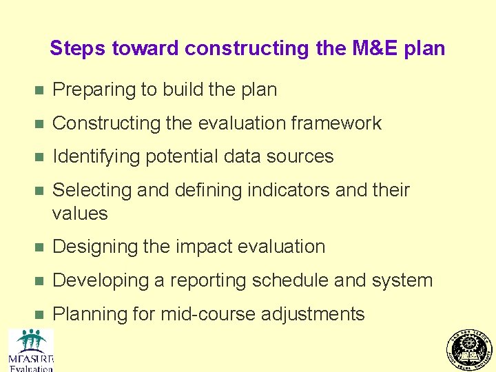 Steps toward constructing the M&E plan n Preparing to build the plan n Constructing