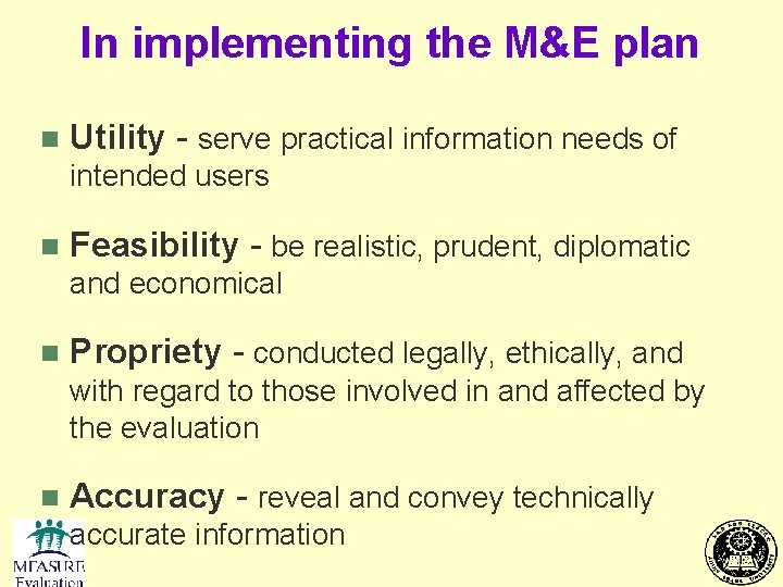 In implementing the M&E plan n Utility - serve practical information needs of intended