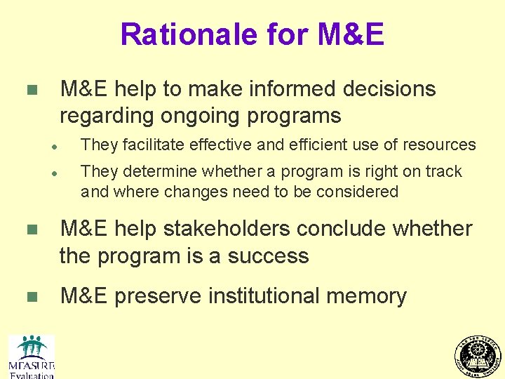 Rationale for M&E help to make informed decisions regarding ongoing programs n l l