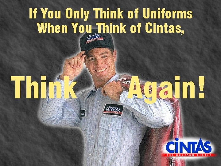 If You Only Think of Uniforms When You Think of Cintas, Think Again! 