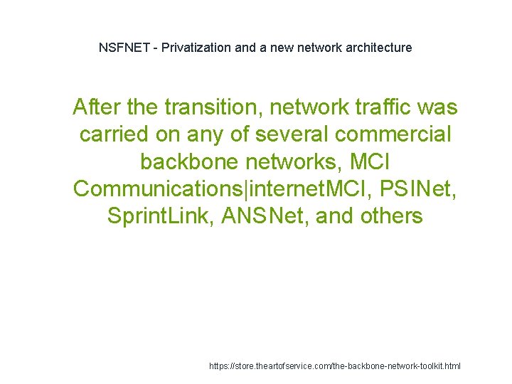 NSFNET - Privatization and a new network architecture 1 After the transition, network traffic