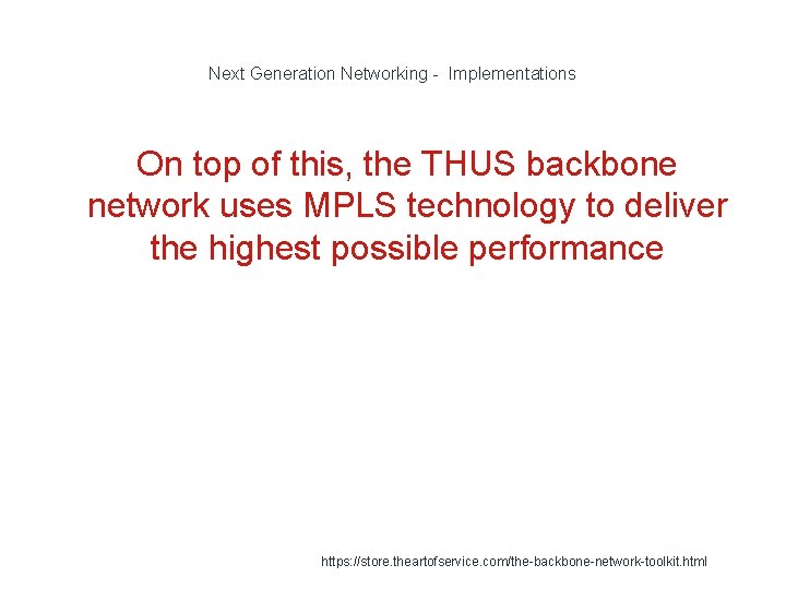 Next Generation Networking - Implementations On top of this, the THUS backbone network uses