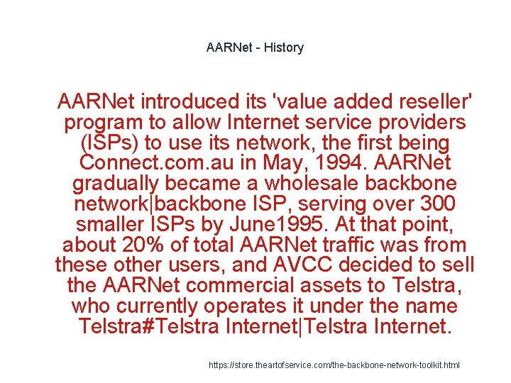 AARNet - History 1 AARNet introduced its 'value added reseller' program to allow Internet