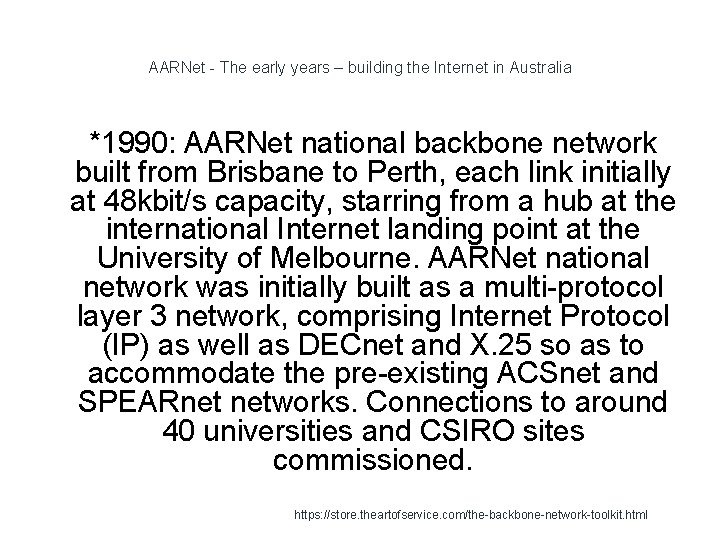AARNet - The early years – building the Internet in Australia 1 *1990: AARNet