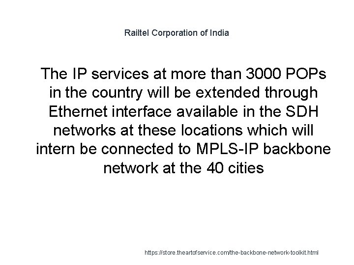 Railtel Corporation of India 1 The IP services at more than 3000 POPs in