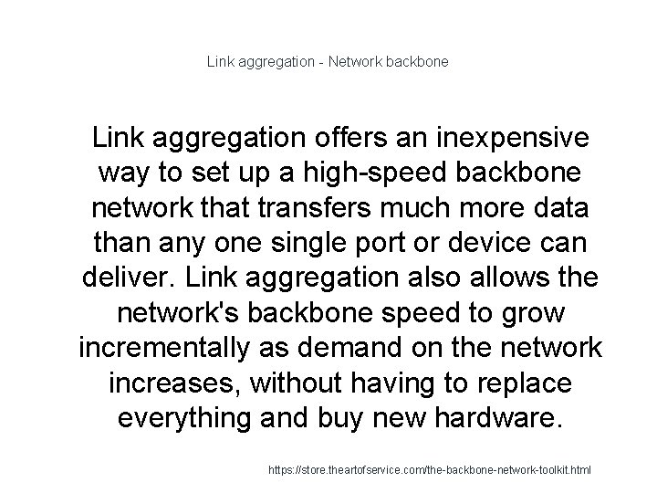 Link aggregation - Network backbone 1 Link aggregation offers an inexpensive way to set