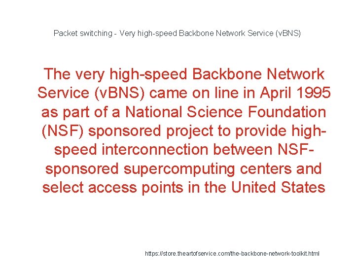 Packet switching - Very high-speed Backbone Network Service (v. BNS) 1 The very high-speed
